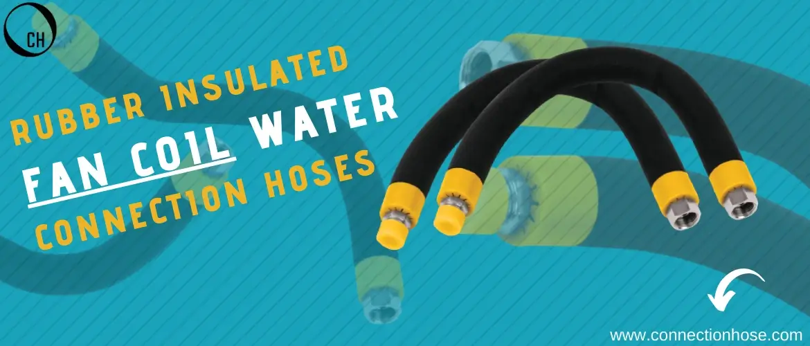 rubber-insulated-fon-coil-water-connection-hoses